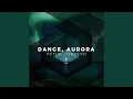 Dance, Aurora