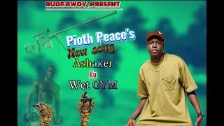 Ashaker Ku Wet GYM By Pioth Peace South Sudanese Music 2024 