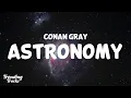 Conan Gray - Astronomy (Lyrics)