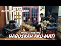 Download Lagu HARUSKAH AKU MATI-(AKU SEKUAT HATI BERTAHAN KAMU SEBISANYA MENGHANCURKAN) cover rumton tv