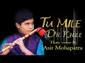 Download Lagu Tu Mile Dil Khile | Asit Mohapatra | Flute cover | Kumar Sanu | Alka Yagnik | Instrumental version|.