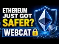 Ethereum Just Got Safer Meet WEBCAT The New Defense Against Crypto Hacks
