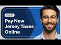 How To Pay New Jersey Taxes Online 2025 Step-By-Step NJ Tax Payment Guide
