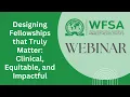 Designing Fellowships that Truly Matter Clinical Equitable and Impactful