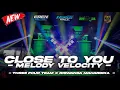Lagu DJ CLOSE TO YOU X MELODY VELOCITY PARTY - THREE FOUR X RISWANDA MAHARDIKA -  RN MUSIC OFFICIAL 