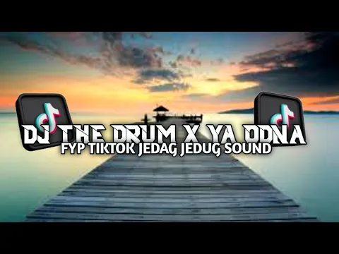 Download MP3 DJ THE DRUM X YA ODNA SOUND FYP TIKTOK 2024 TERBARU 🎵