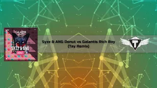 Download Syzz \u0026 ANG Donut vs Galantis Rich Boy (Tay Remix) MP3