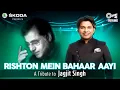 Download Lagu Rishton Mein Bahaar Aayi(Official Video)Ankit Tiwari|Tips Rewind: A Tribute To Jagjit Singh| Shameer