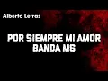 Banda MS - Por siempre Mi Amor  LETRA