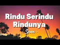 Spoon - Rindu Serindu Rindunya ( Lagu Lyrics )