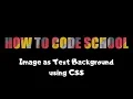 IMAGE as TEXT Background using simple CSS - Text Clipping using CSS