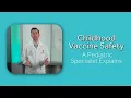 Childhood Vaccine Safety A Pediatric Specialist Explains