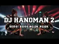 DJ HANOMAN BASS GLER TRAP GAMELAN TERBARU 2024