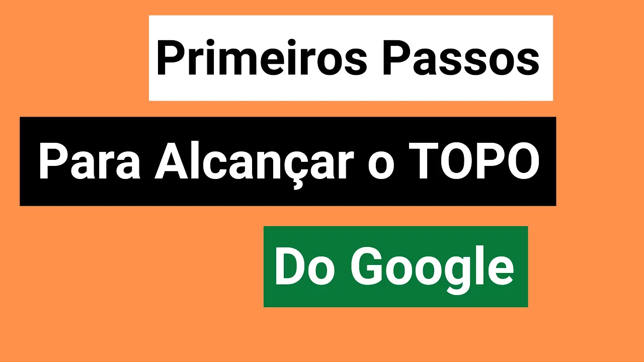 Primeiros passos para alcançar o topo do Google na lista orgânica de resultados - SEO Estratégico
