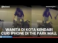 Lagu Detik-detik Seorang Wanita Curi iPhone di Mall Kendari dangan Modus Bikin Kasir Lengah