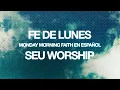 Download Lagu SEU Worship - Fe De Lunes (Monday Morning Faith) [Spanish Version Lyric Video]