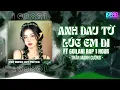 Lagu Anh Đau Từ Lúc Em Đi Remix Có Rap ( Bản Hot TIktok 1 Hour ) Trần Mạnh Cường x Goilani - Remix Tiktok