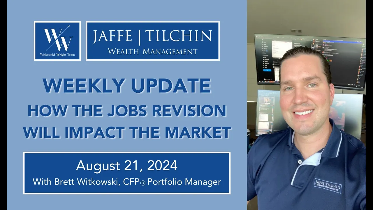 Weekly Update | How the Jobs Revision Will Impact the Market | August 21, 2024