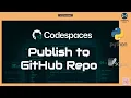Publish files to GitHub repository in GitHub Codespaces