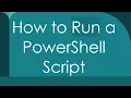 How to Run a PowerShell Script