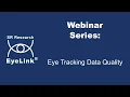 Webinar - Eye Tracking Data Quality