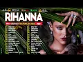Download Lagu Rihanna Songs Playlist 2025 - The Best Of Rihanna  - Rihanna Greatest Hits Full Album 2025