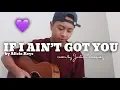 Download Lagu If I ain't got you x cover by Justin Vasquez