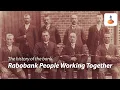 The history of our bank People Working Together Rabobank
