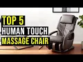 Top 5 Best Human Touch Massage Chair in 2023 The Best Human Touch Massage Chair Reviews