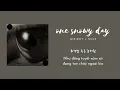 vietsub | ONE SNOWY DAY - GIRIBOY x SOLE | 기리보이 '눈이 오던 날' (feat. 쏠)