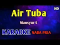 Download Lagu AIR TUBA MANSYUR S - KARAOKE NADA PRIA COWOK #dangdut 