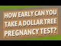 How early can you take a Dollar Tree pregnancy test