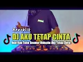 Download Lagu DJ AKU TETAP CINTA || ASAL KAU TAHU SEUMUR HIDUPKU AKU TETAP CINTA DJ SLOW BASS TERBARU