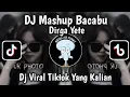 Lagu DJ MASHUP BACABU X MASHUP KANE V2 VIRAL TIKTOK TERBARU 2025