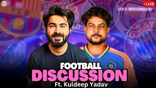 Barca Massive Comeback & Champions League Discussion ft Kuldeep Yadav