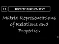 Discrete Math - 9 3 1 Matrix Representations of Relations and Properties