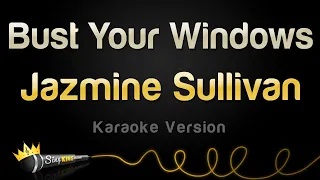 Jazmine Sullivan - Bust Your Windows Karaoke Version
