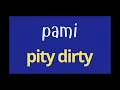 pami - pity dirty [Karaoke]