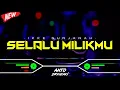 Download Lagu DJ SELALU MILIKMU - IKKE NURJANAH‼️ VIRAL TIKTOK || FUNKOT VERSION