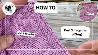 How to P2tog Purl 2 Together