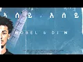 Nobel \u0026 Dj N - አሰይ / asey