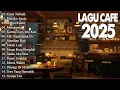 Download Lagu Lagu Akustik Café Hits 2025 | Teman Setia Saat Bekerja dan Santai