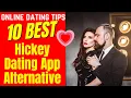 10 BEST Hickey Dating App Alternatives 2024