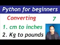 Python tutorial in Hindi Urdu Convert cm to inches Kgs to pounds in Python programming lesson 7
