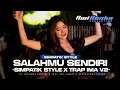 Download Lagu DJ SALAHMU SENDIRI || SIMPATIK STYLE❗❗ X TRAP IMA V2 BASS HOREGG VIRAL TIKTOK TERBARU 2025