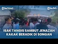 Lagu Isak Tangis Sambut Kedatangan Jenazah Kakak Beradik Korban Perkelahian Maut di Desa Songan Bali