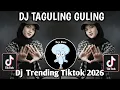 Lagu DJ TAGULING GULING SILET OPEN UP II DJ TRENDING TIKTOK TERBARU SAAT INI.