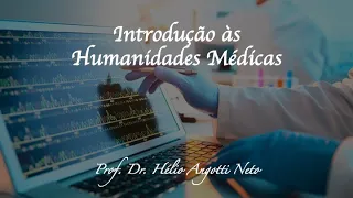 SEFAM ONLINE I - Aula 01. Introdução às Humanidades Médicas
