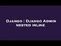 Django Django Admin nested inline
