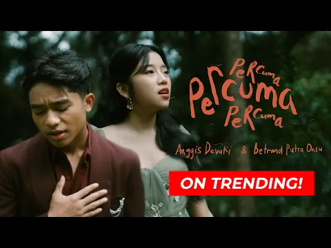 Video Thumbnail: ANGGIS DEVAKI & BETRAND PUTRA ONSU - PERCUMA (OFFICIAL MUSIC VIDEO)